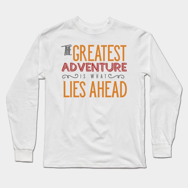 The Greatest Adventure... Long Sleeve T-Shirt by kimmieshops